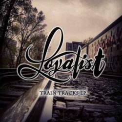 Loyalist : Train Tracks